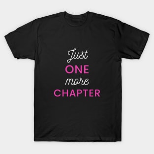 Just One More Chapter Tee T-Shirt